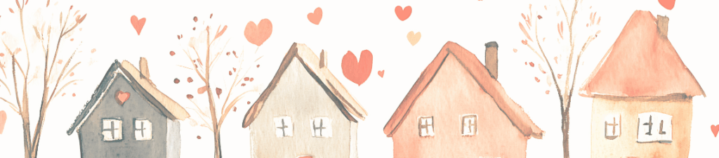 Houses and hearts